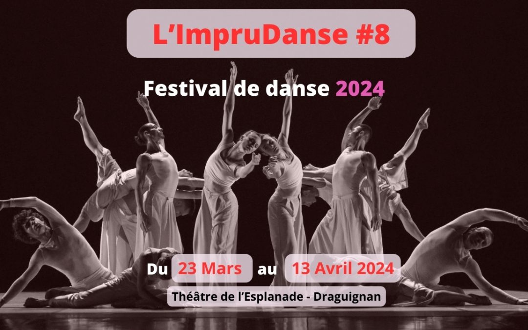 Festival de Danse “l’Imprudance” : Édition 8 au Théâtre de la Dracénie!”