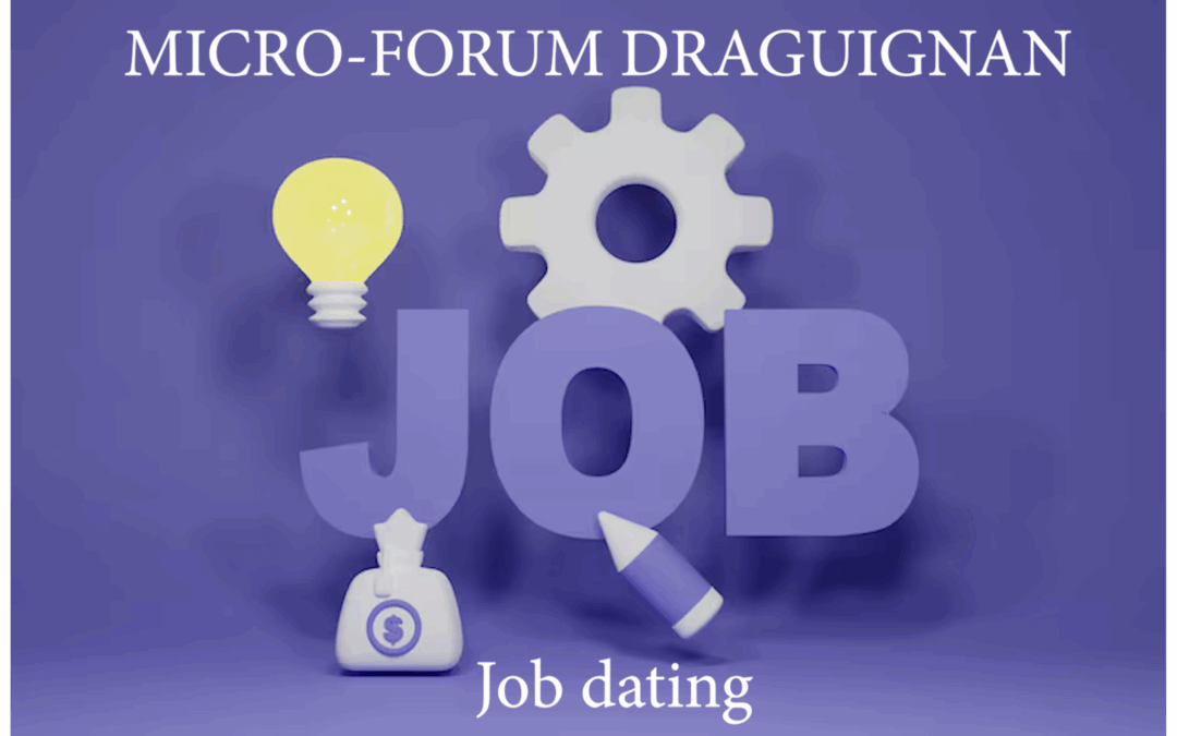Micro Forum : entreprises et talents se rencontrent à Draguignan